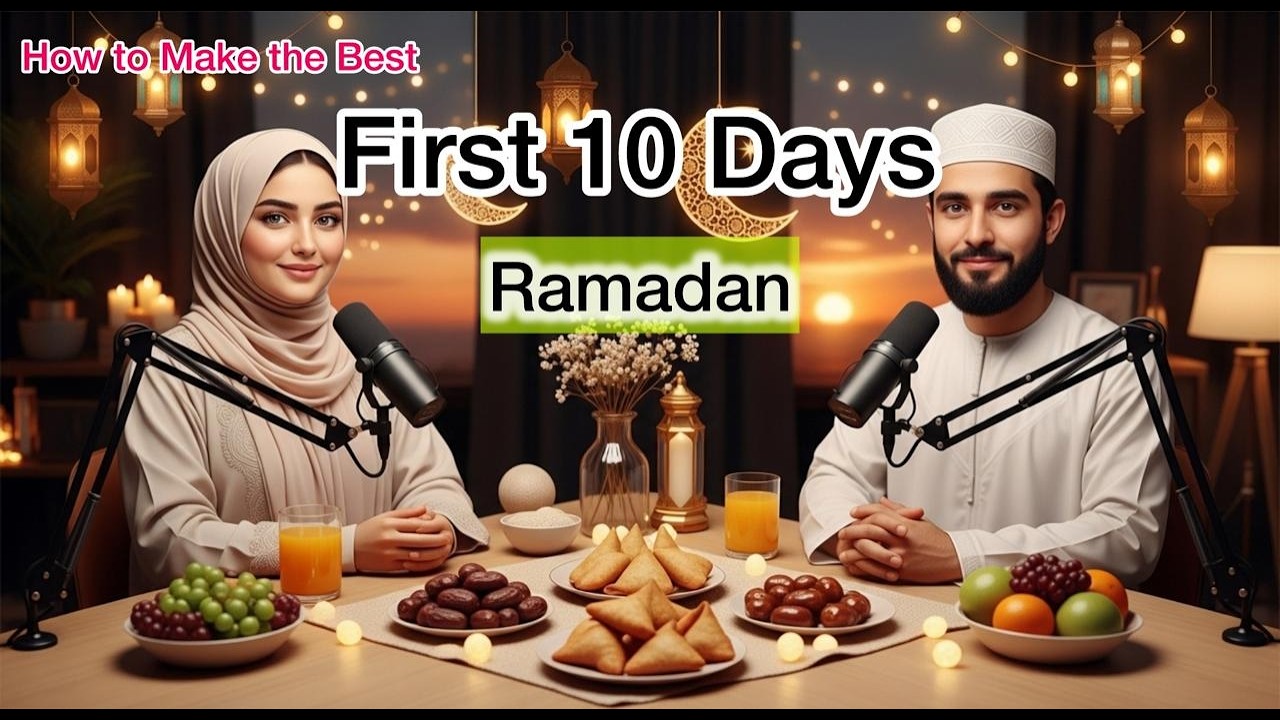 Easy TaIk English Podcast | The First 10 Days of Ramadan Can Change You