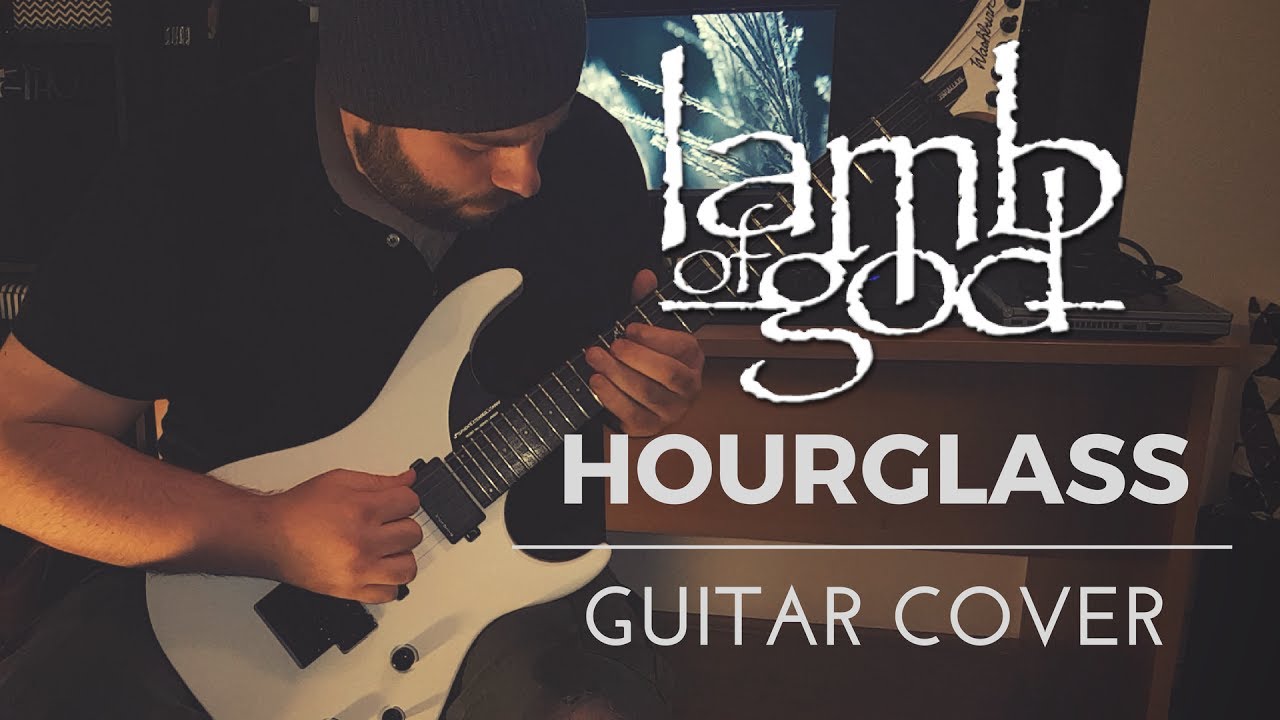 Lamb of God - Hourglass (Guitar Cover) with TAB