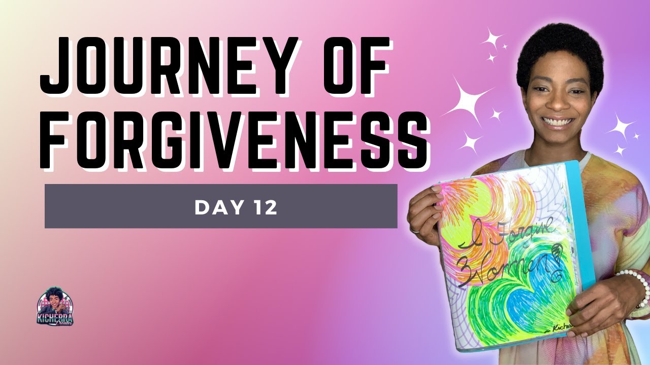 21 Day Forgiveness Journey / Day 12 #forgivenesspractice  #21dayschallenge  #forgive