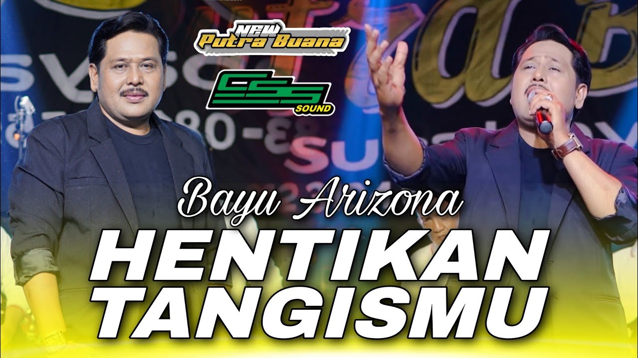 HENTIKAN TANGISMU - BAYU ARIZONA NYANYIKAN DENGAN SEPENUH JIWA || NEW PUTRA BUANA x CSS PRODUCTION