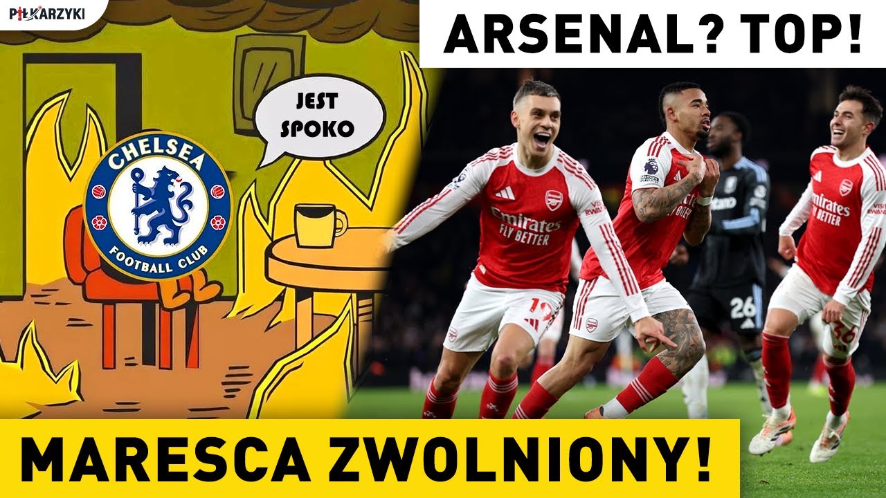 MARESCA OUT, ROSENIOR IN?! W CHELSEA po STAREMU! ARSENAL w GAZIE, CITY na GRZYBACH -SEZON w PEŁNI!