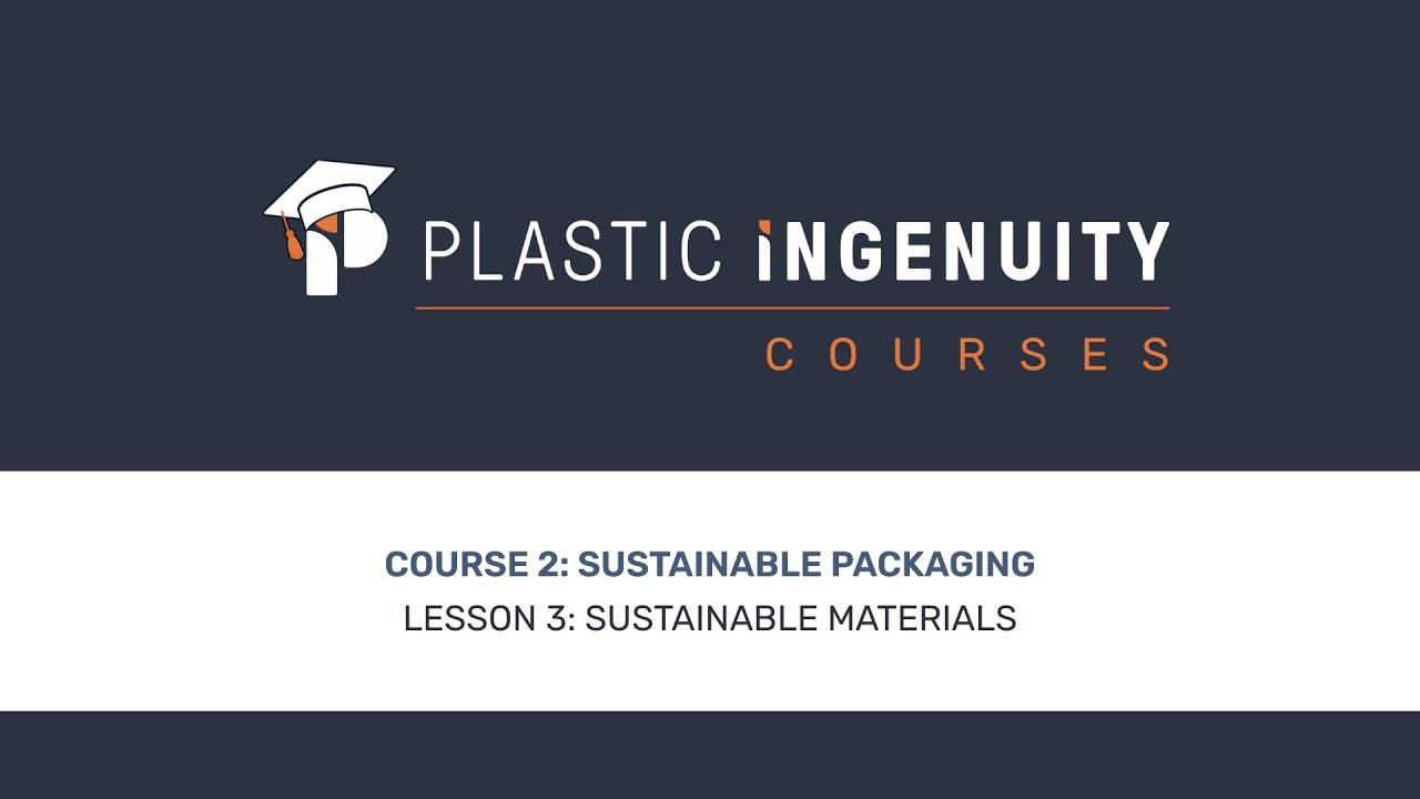 Course 2: Sustainable Packaging, Lesson 3: Sustainable Materials