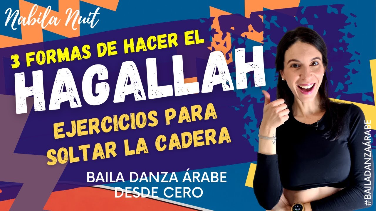 HAGALLAH 3 FORMAS DE HACERLO💃 PRÁCTICA Y EJERCICIOS PARA SOLTAR LA CADERA 💜Danza Árabe. NABILA NUIT