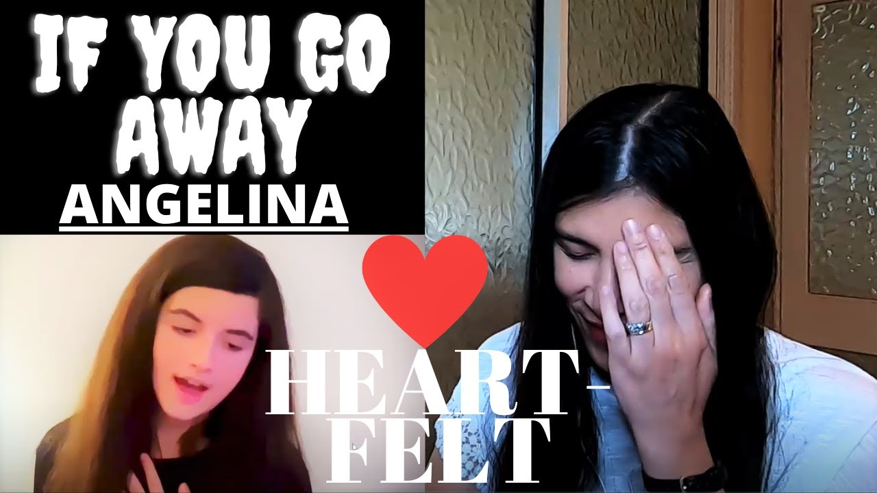 ANGELINA JORDAN - IF YOU GO AWAY| REACTION VIDEO