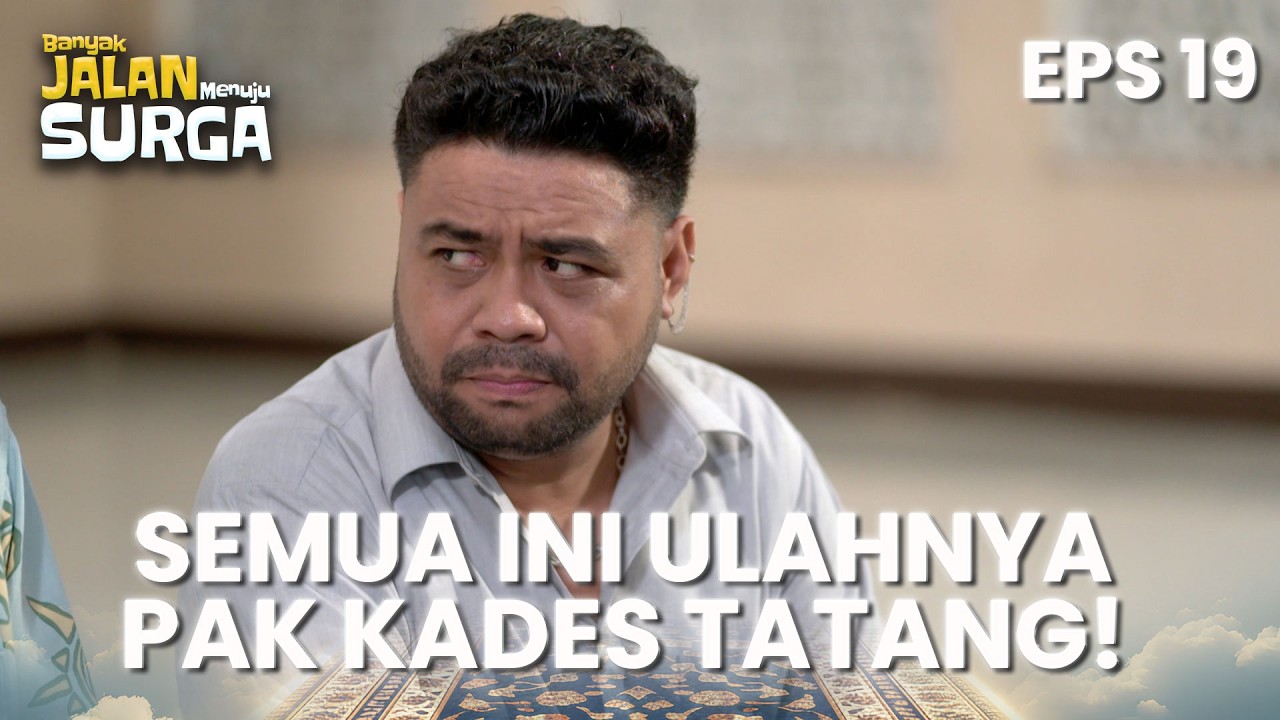 Kobar CS Udah Yakin Ini Semua Akal Akalan Pak Kades | BANYAK JALAN MENUJU SURGA | EPS. 19 (3/4)