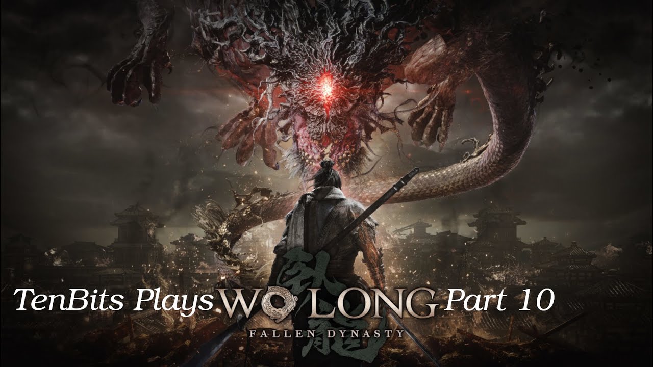 10_bits plays Wo Long: Fallen Dynasty part 10