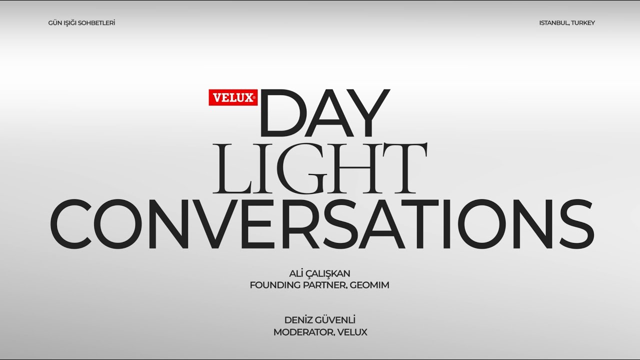 VELUX Gün Işığı Sohbetleri - Ali Çalışkan