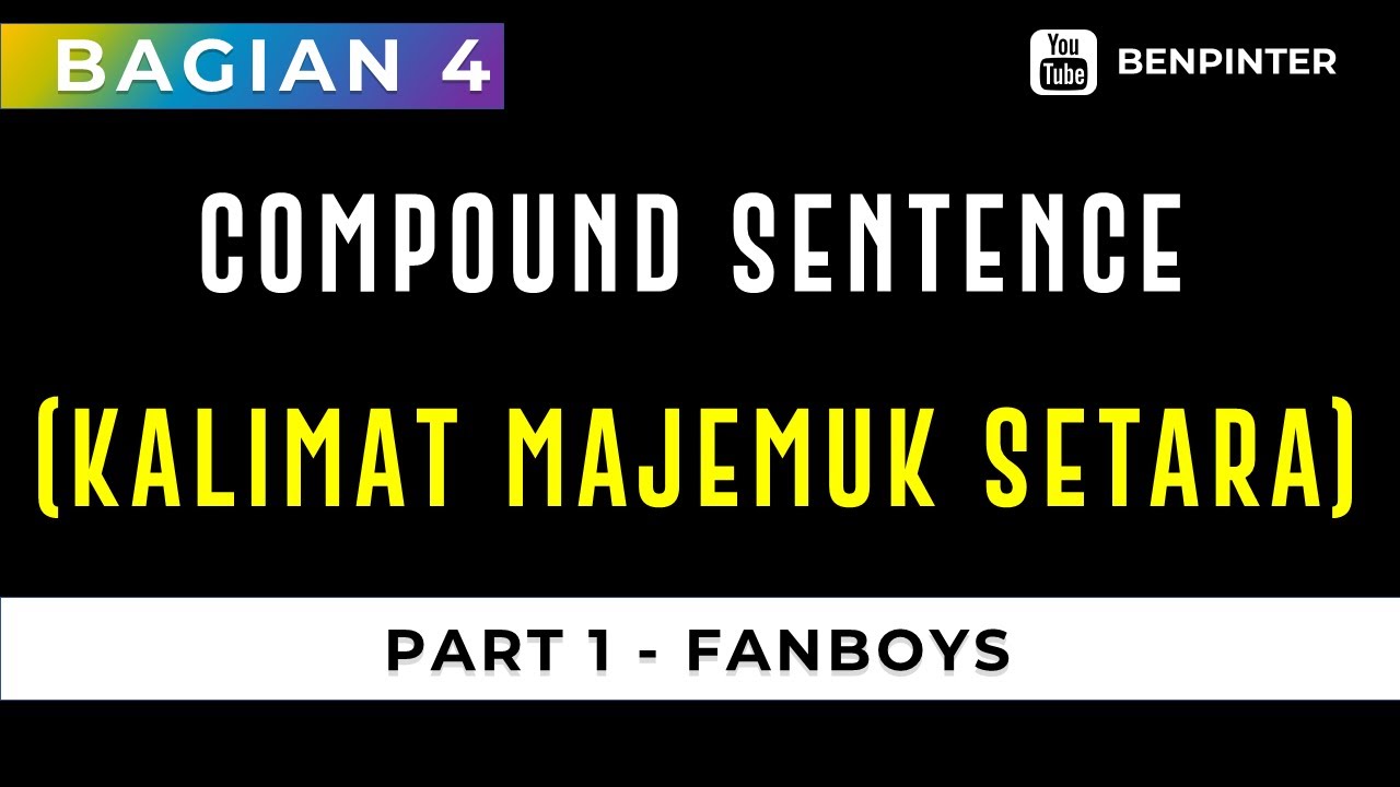 1.4 ✍ Sentence Structure Part 4.1 Compound Sentence (Kalimat Majemuk Setara)  - ☑ FANBOYS