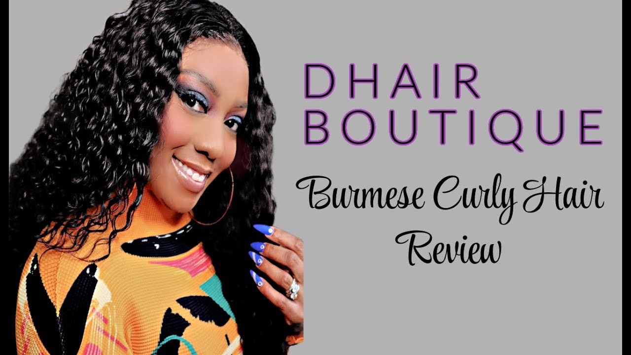 DHAIR BOUTIQUE Burmese Curly Hair Review | UNBOXING & STYLING