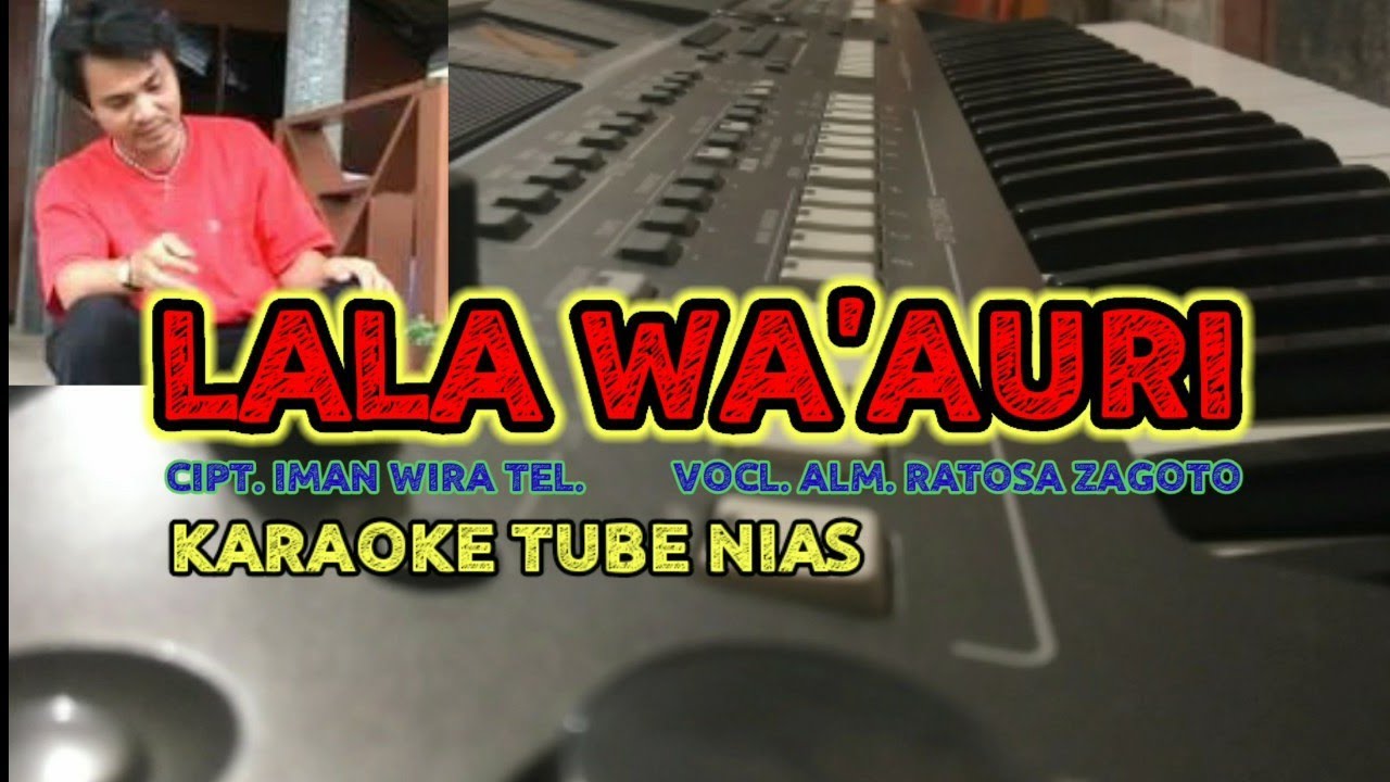 LALA WA'AURI KARAOKE NIAS VOCAL. ALM. RATOSA ZAGOTO