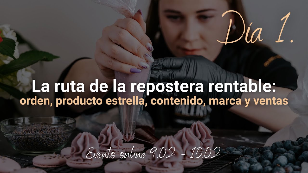 Día 1. La ruta de la repostera rentable: orden, producto estrella, contenido, marca y ventas