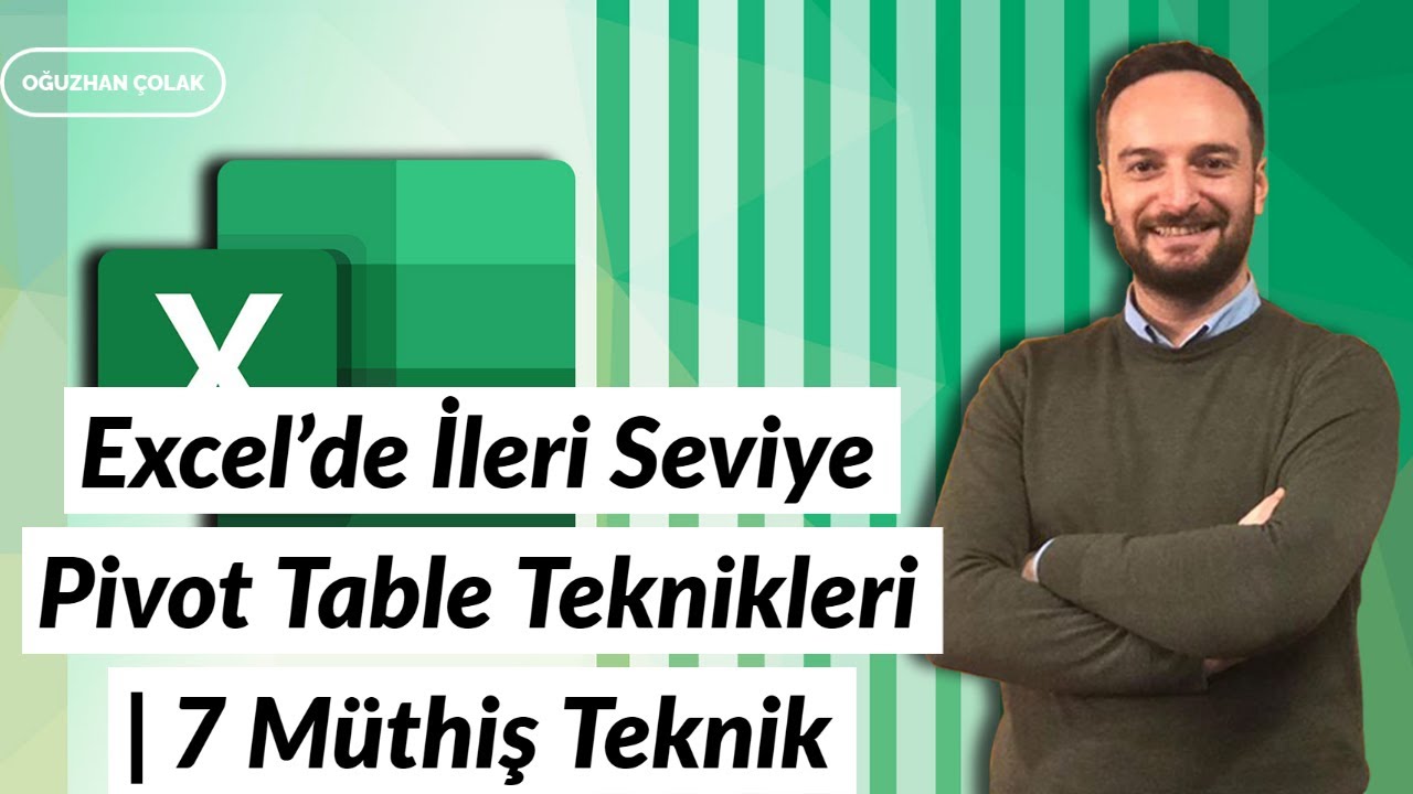 #Excel 'de İleri Seviye Pivot Table Teknikleri |  7 Müthiş Teknik | Oğuzhan ÇOLAK