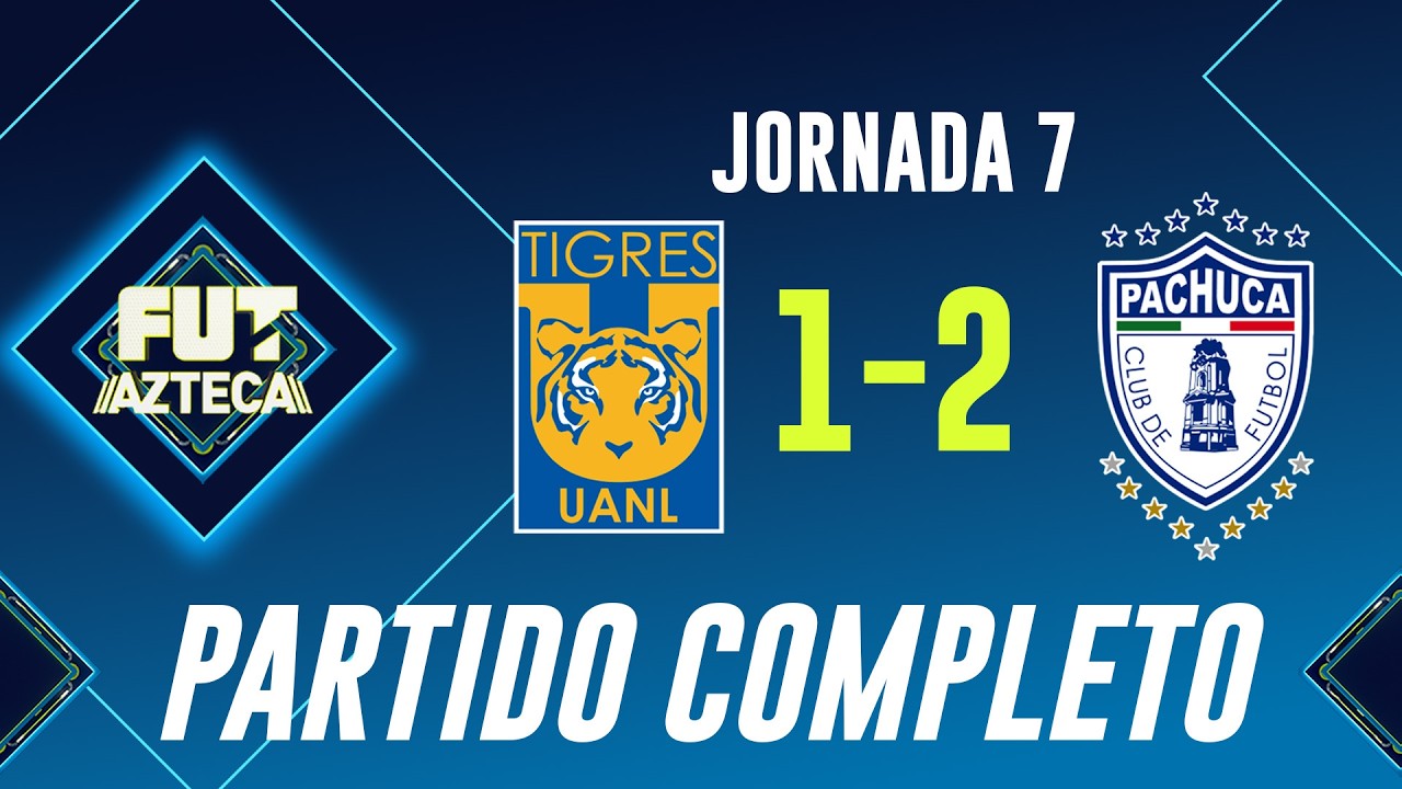 🔴 EN VIVO: Tigres vs Pachuca  | Partido completo Jornada 7 | Clausura 2026