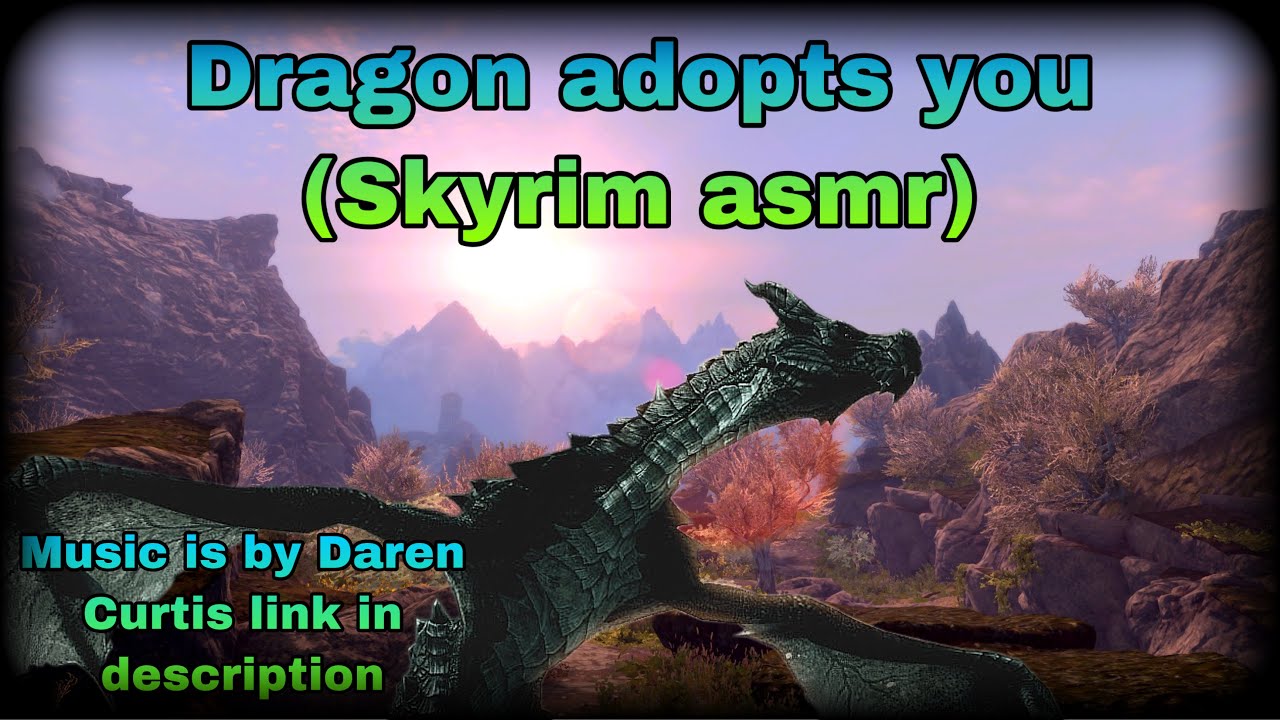 Дракон усыновляет тебя (Skyrim ASMR)
