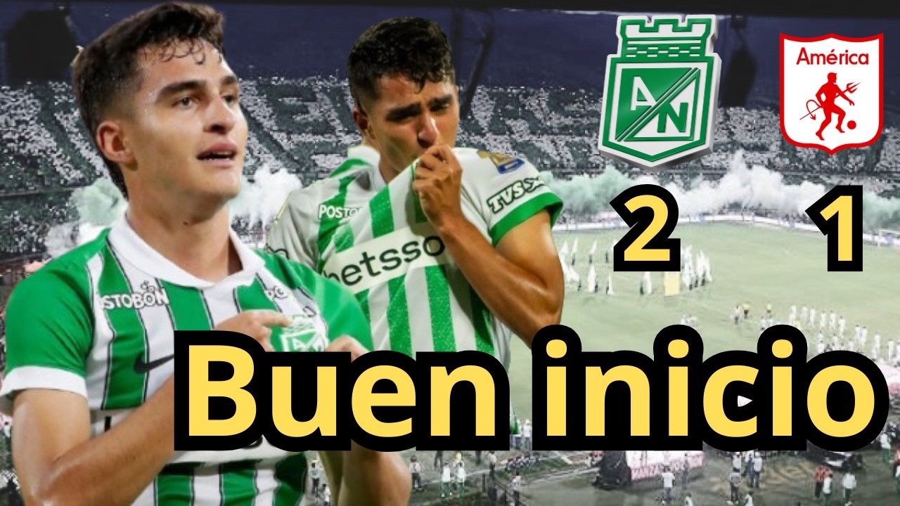 Nacional 2 vs 1 América 🟢🔴 Paternidad absoluta