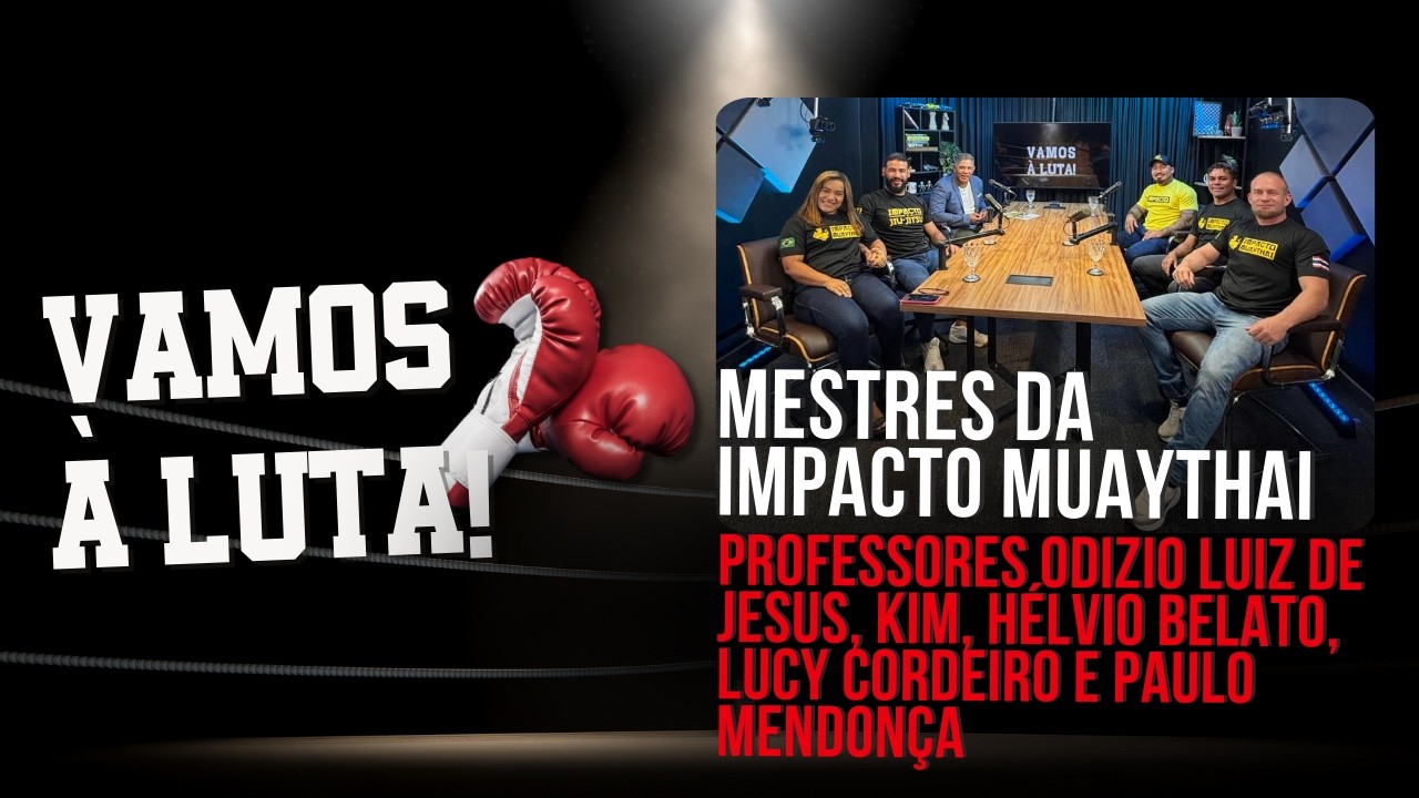 Vamos à Luta Brasil recebe mestres da Impacto Muaythai em entrevista especial
