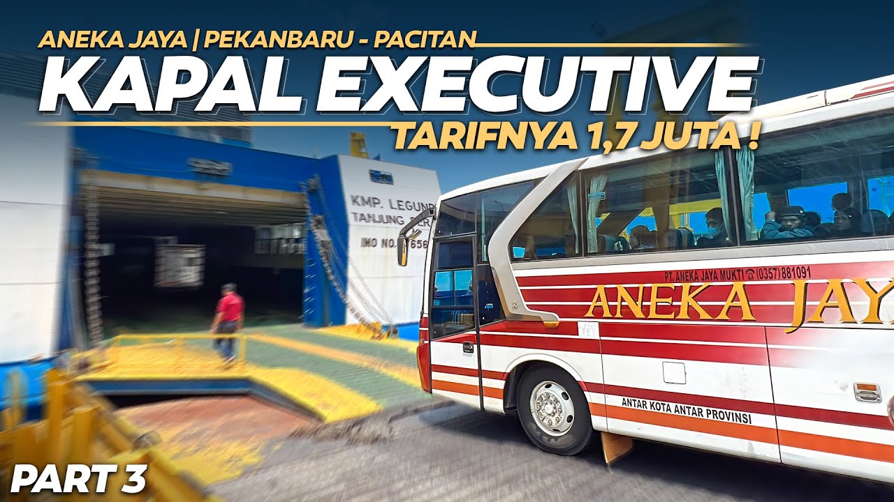 AKHIRNYA NYEBRANG JUGA | Naik Kapal Eksekutif 1.7 Jt | Trip Aneka Jaya Pekanbaru - Pacitan (3/4)