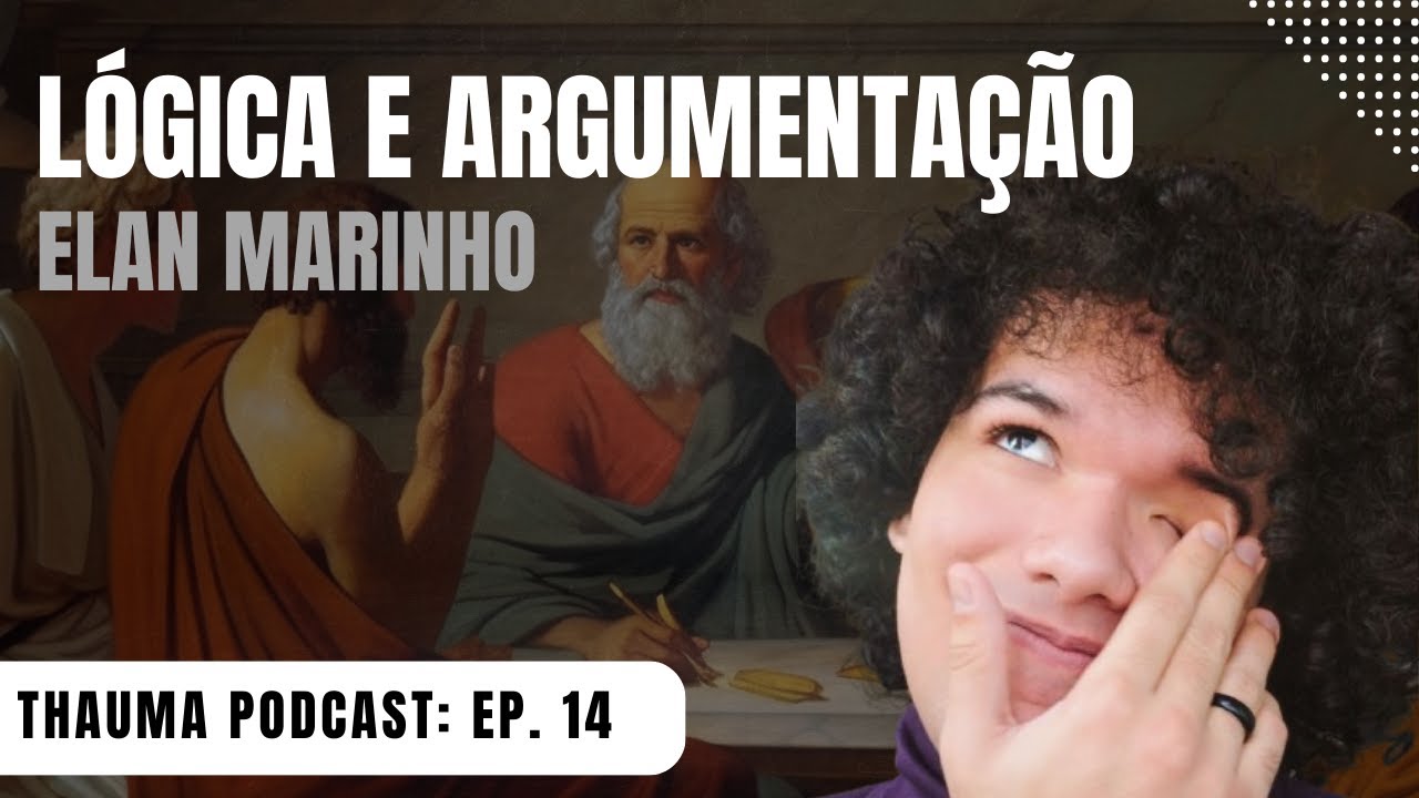 Fil&oacute;sofos no Brasil sabem ARGUMENTAR? S&oacute; formamos COMENTADORES? | Com Elan Marinho | Thauma #14
