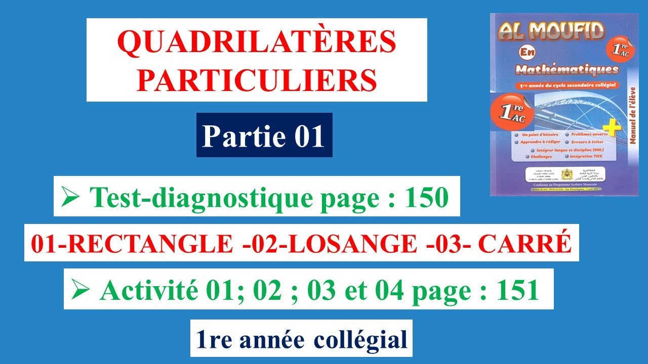 QUADRILATÈRES PARTICULIERS (partie01) Al moufid en mathématique 1er année collège