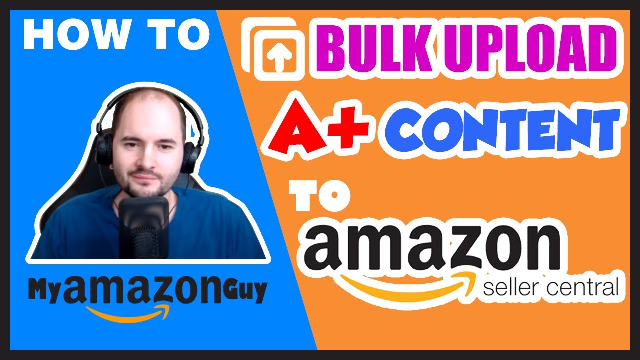 How to Bulk Upload A+ Content to Amazon Seller Central