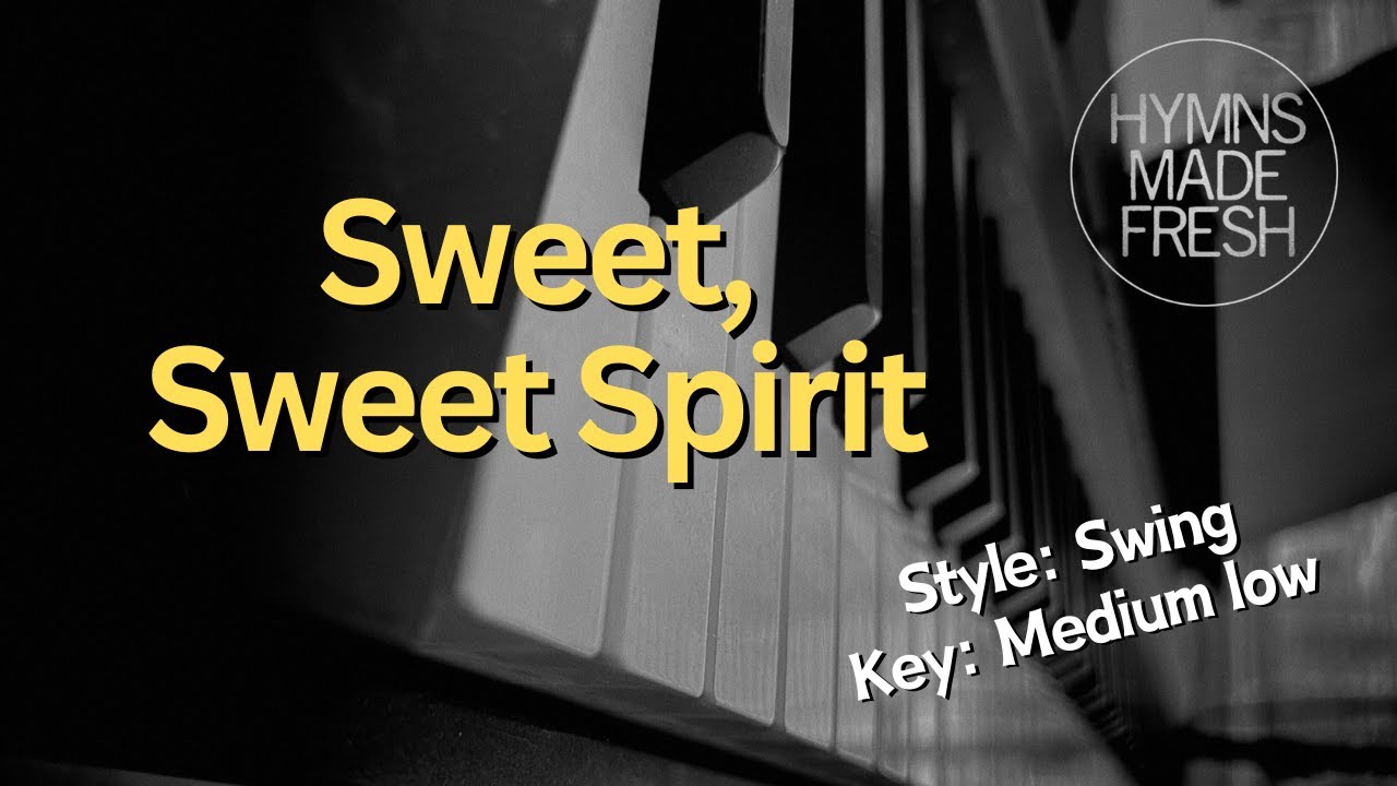 Sweet, Sweet Spirit - PIANO Instrumental with LYRICS