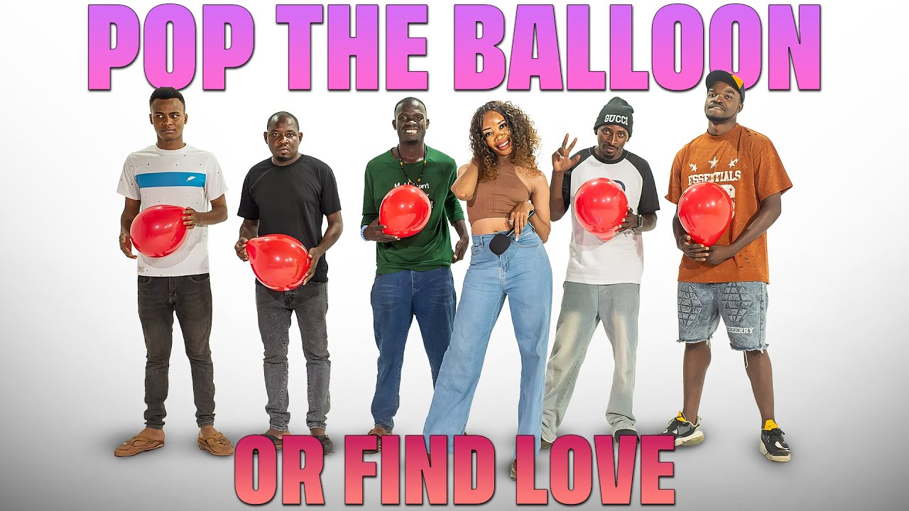 Ep 18: Pop The Balloon Or Find Love Tanzania Edition | With Rumie | BigBongoTV