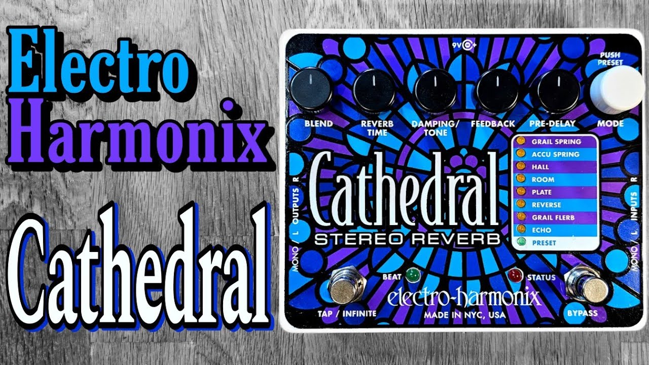 Electro Harmonix Cathedral - stereo reverb
