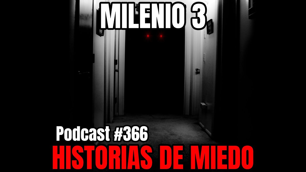 Milenio 3 - Historias de miedo (Podcast #366)