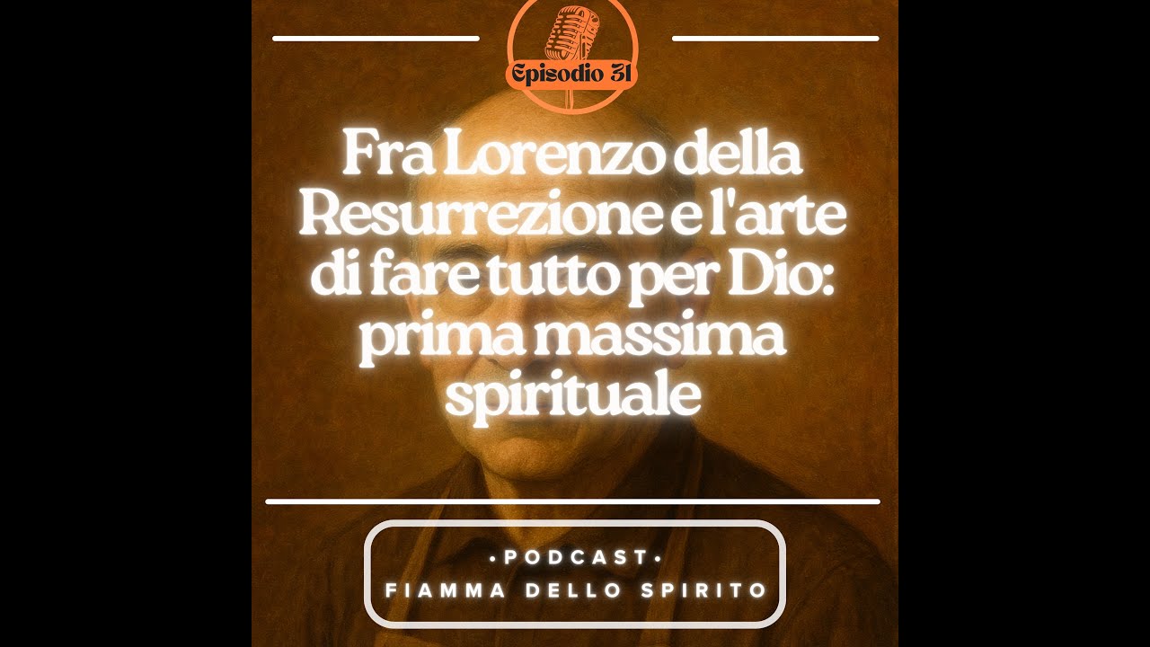 Fra Lorenzo della Resurrezione e l'arte di fare tutto per Dio: prima massima spirituale