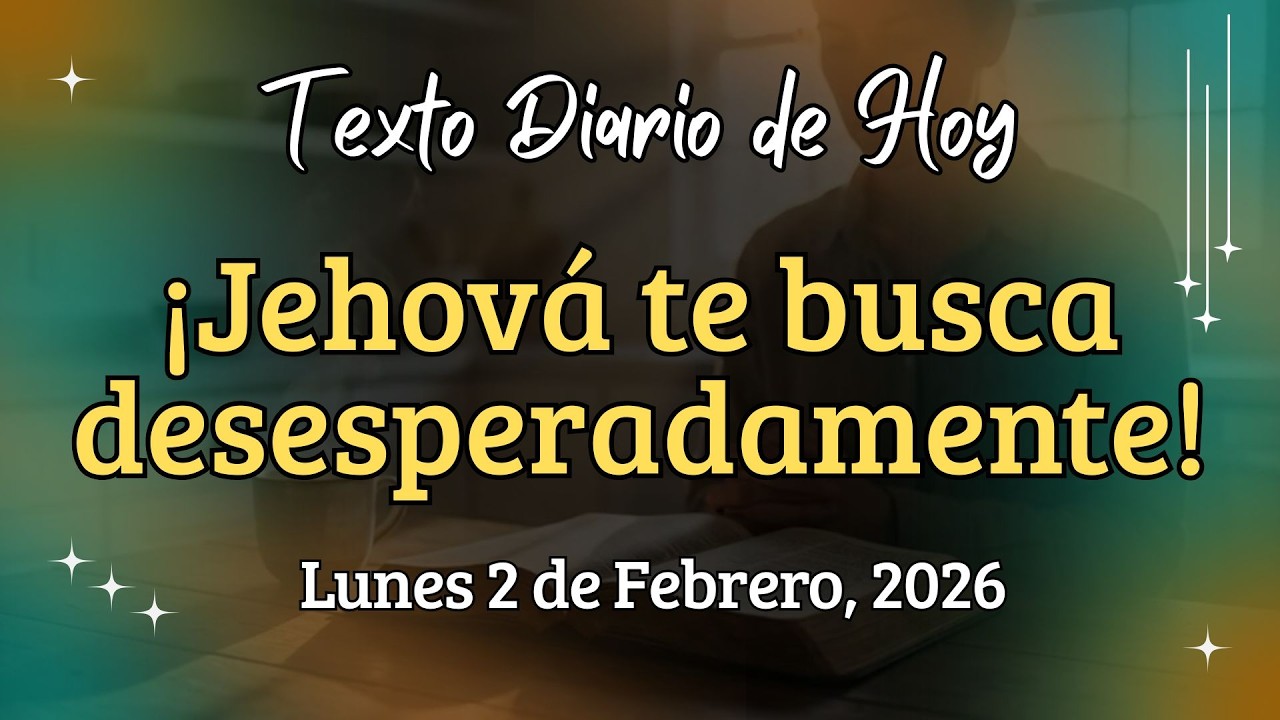 ¡Jehová te salvará del fin! 🆘 | Texto Diario de Hoy Lunes 2 de Febrero 2026
