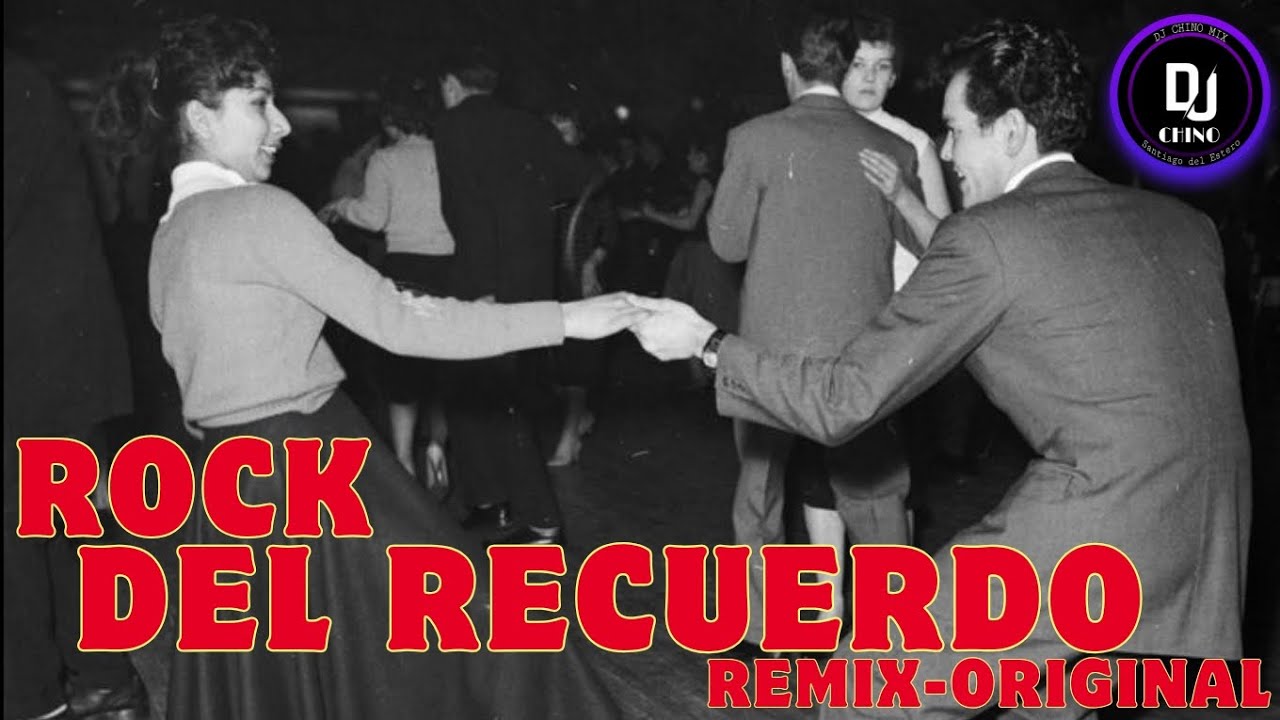 ROCK DEL RECUERDO   REMIX-ORIGINAL   DJ CHINO