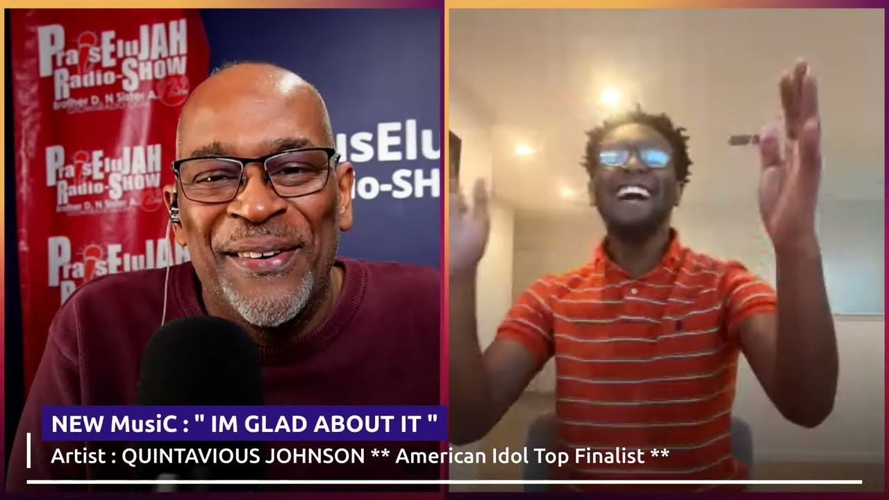 QUINTAVIOUS JOHNSON ! New MusiC: I'm Glad About It! American Idol 20th | America's got Talent 6th