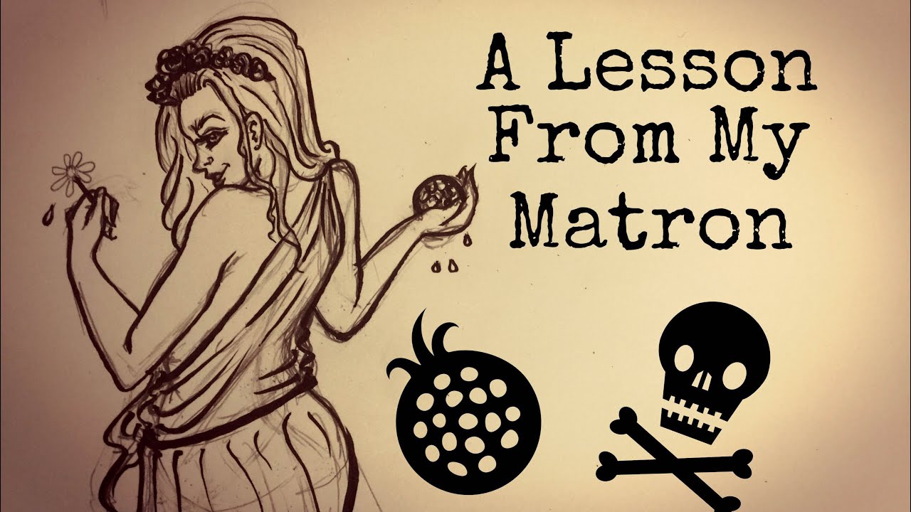 Perceptions With Persephone : A Lesson From My Matron