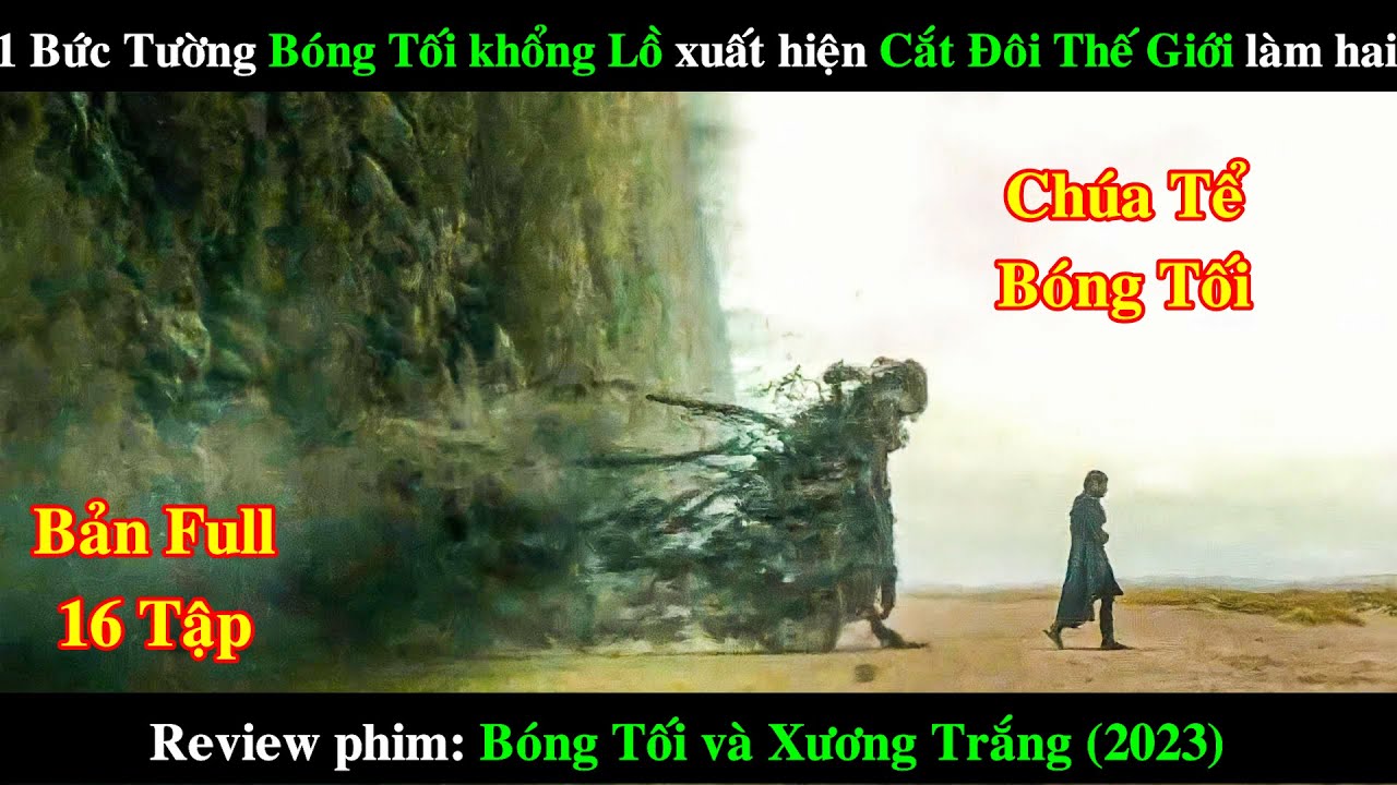 Bức Tường Bóng Tối Khổng Lồ Xuất Hiện Chia Đôi Thế Giới |REVIEW PHIM Shadow and Bone 2023 Bản Full