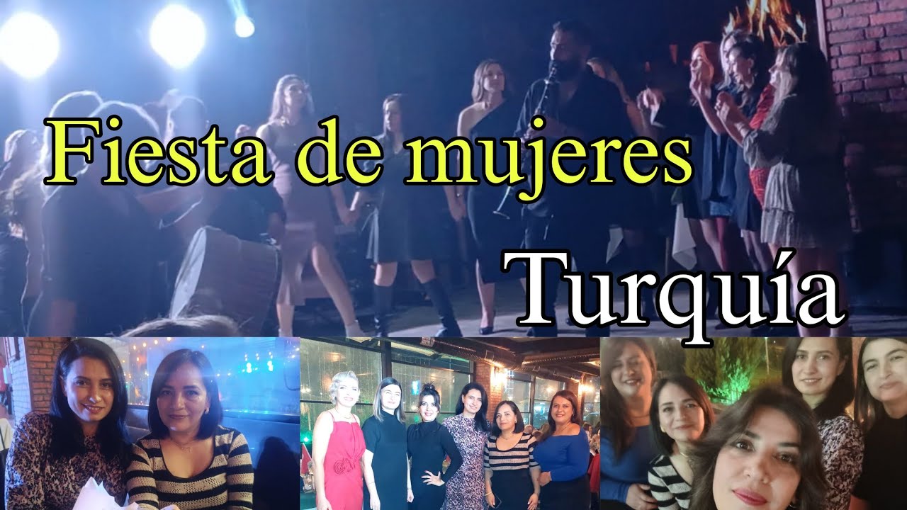 CAMBIO DE LOOK +FİESTA DE MUJERES TURQUİA