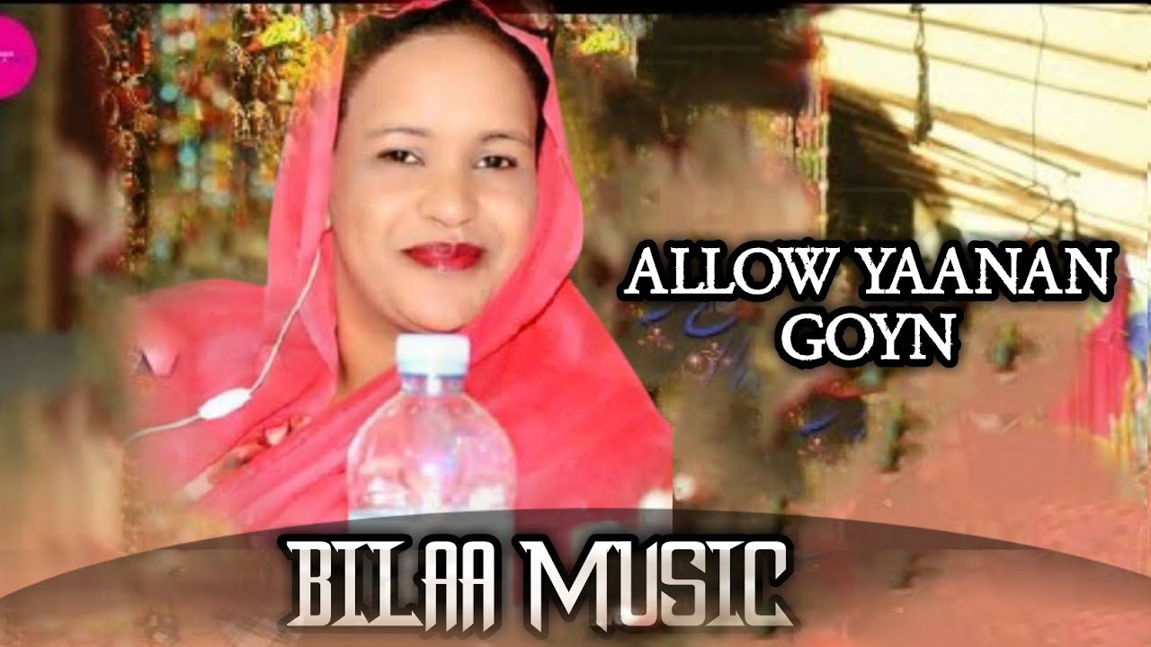 YURUB GEENYO || BILAA MUSIC || ALOW YAANAN GOYN ||HEES CUSUB