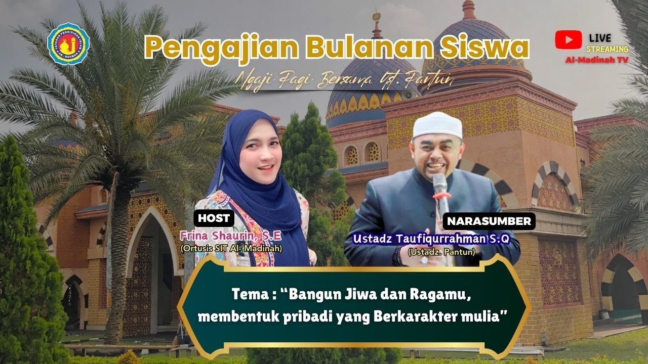 Pengajian Bulanan SIT Al Madinah Bangun Jiwa dan Ragamu, membentuk pribadi yang Berkarakter Mulia