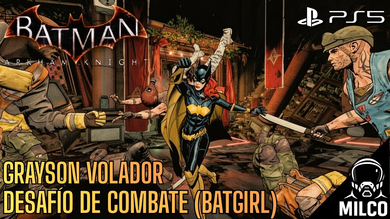 BATMAN ARKHAM KNIGHT - DESAFÍO DE COMBATE | BATGIRL | GRAYSON VOLADOR