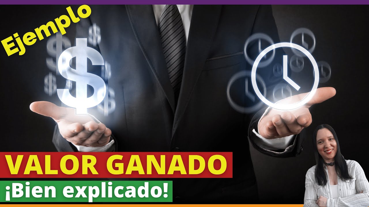¿Qué es VALOR GANADO? 💰⏲ ¿Cómo se CALCULA el Valor Ganado? Ejemplo del Valor Ganado (EMV)