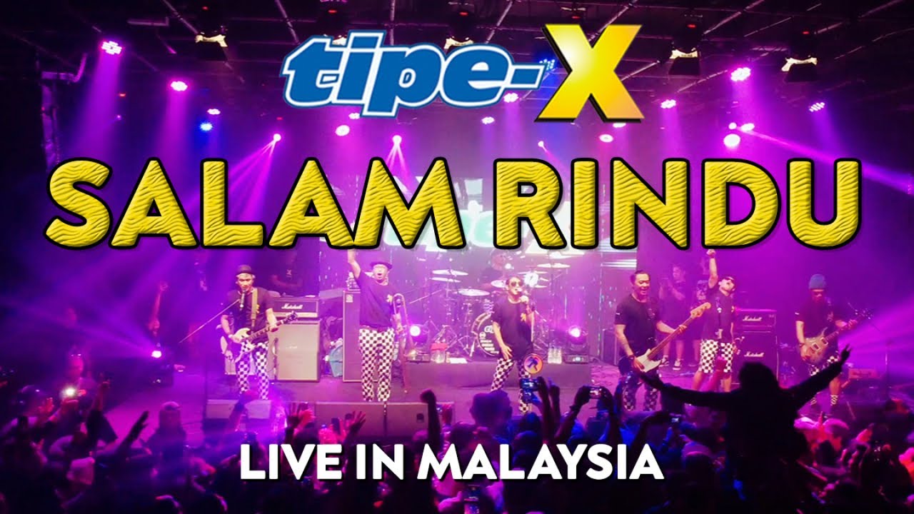 TIPE-X - SALAM RINDU LIVE IN MALAYSIA