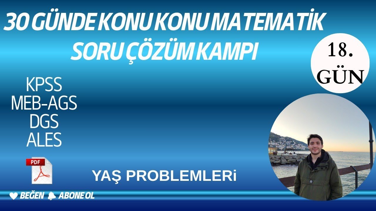30 GÜNDE KONU KONU MATEMATİK SORU ÇÖZÜM KAMPI 18.GÜN YAŞ PROBLEMLERİ (+PDF)