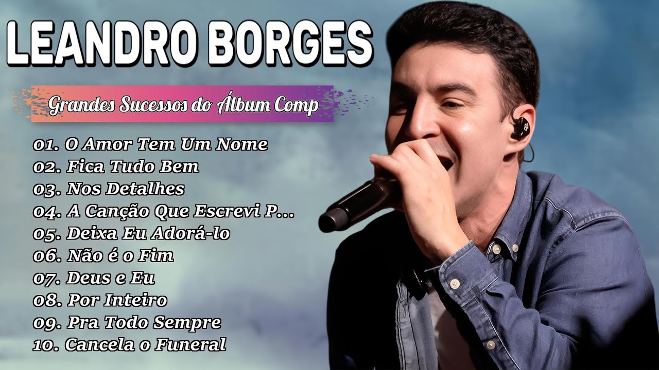 Leadro Borges AS MELHORES SUCESSOS  - CD COMPLETO 2024  Era Deus , Deus e Eu ..