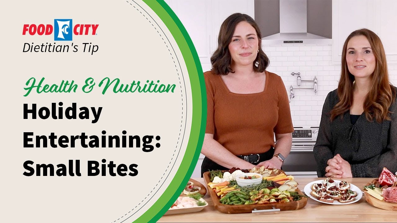 Healthy Holiday Entertaining: Small Bites | Food City Dietitian's Tips