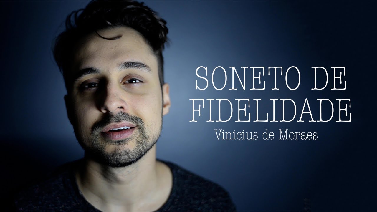 SONETO DE FIDELIDADE - Vinicius de Moraes