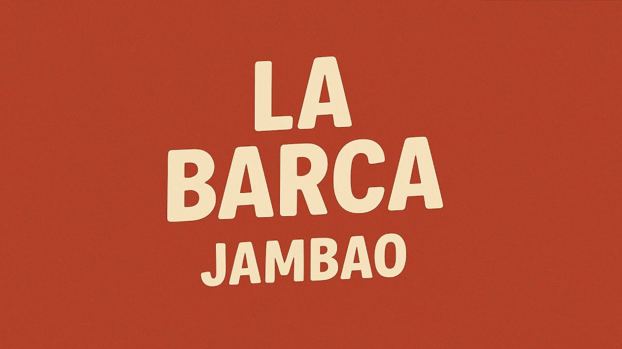 Jambao - La Barca (Video con Letra)