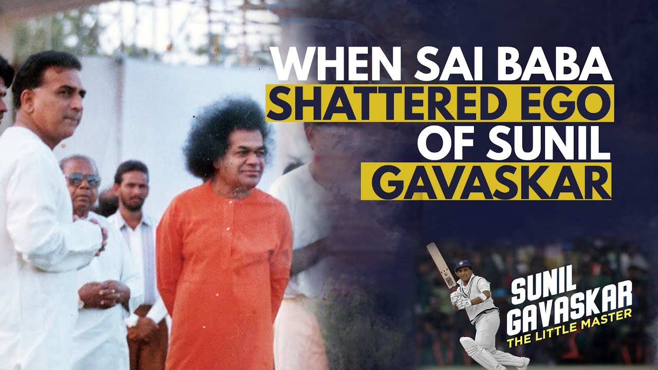 When Sai Baba shattered the ego of Sunil Gavaskar | Legendary Indian Cricketer