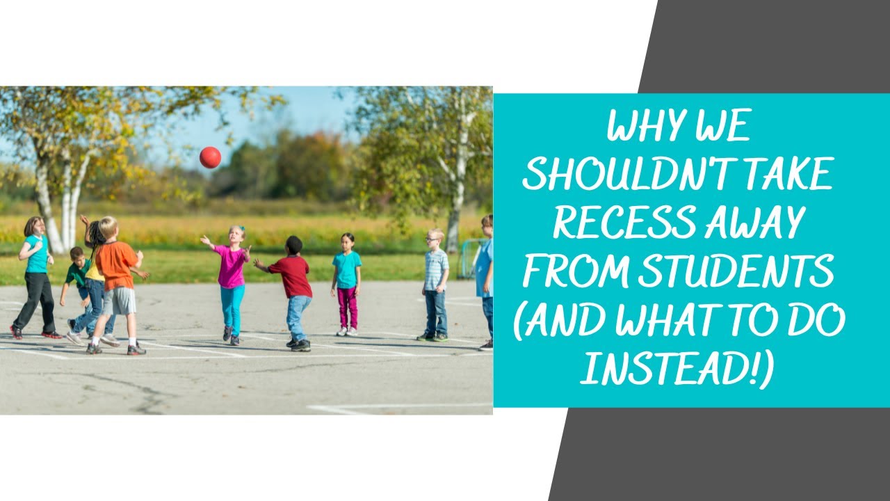 Why We Shouldn't Take Recess Away From Students and What We Can Do Instead
