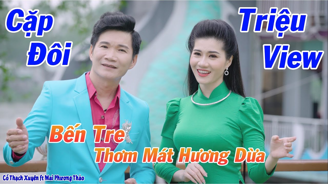 Cặp Đôi Triệu View Hát Tân Cổ Bến Tre Thơm Ngát Hương Dừa Quá Phê - Mai Phương Thảo & Cổ Thạch Xuyên