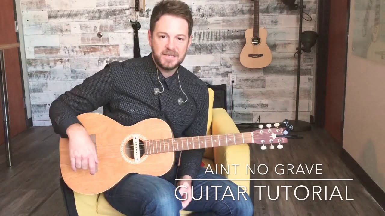 AIN’T NO GRAVE - GUITAR TUTORIAL