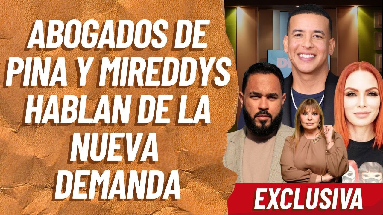 Abogados de Pina y Mireddys hablan de la nueva demanda de Daddy Yankee |Sylvia Hernández|1 dic 2025